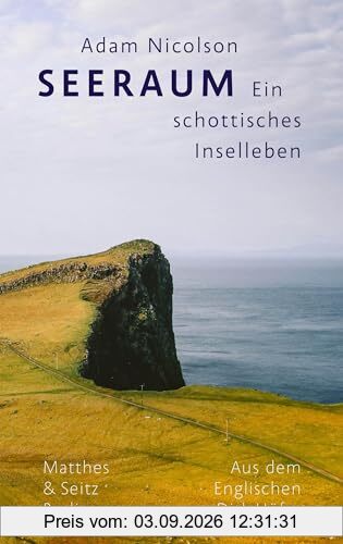 Seeraum: Ein schottisches Inselleben