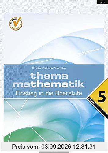 Thema Mathematik 5. Einstieg in die Oberstufe: Themenheft