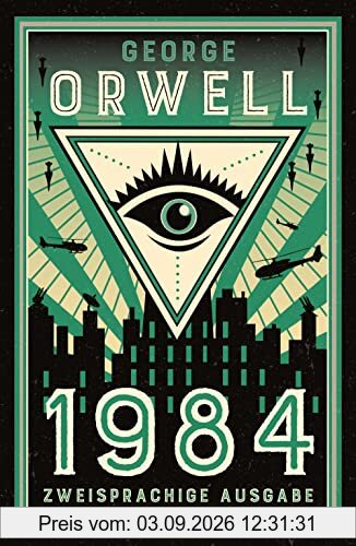 1984: Deutsch Englisch Zweisprachige Lektüre / Parallel gesetzter Text / Klassiker im Original lesen (Anacondas zweisprachige Bücher, Band 21)