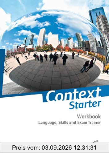 Context Starter: Language, Skills and Exam Trainer: Workbook - Ohne Answer Key