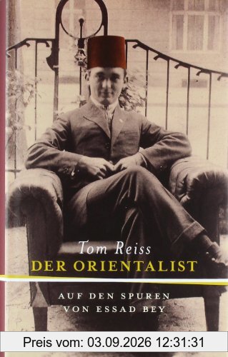 Der Orientalist: Auf den Spuren des Essad Bey