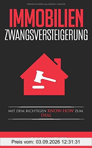 Immobilien Zwangsversteigerung: Mit dem richtigen Know-How zum Deal