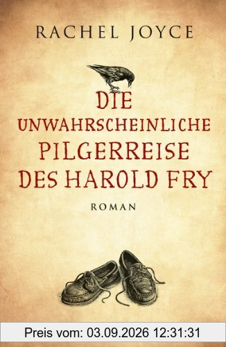 Die unwahrscheinliche Pilgerreise des Harold Fry. Roman