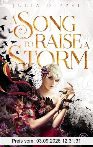 Die Sonnenfeuer-Ballade: A Song to Raise a Storm: Die epische SPIEGEL-Bestseller-Romantasy-Reihe jetzt im Taschenbuch