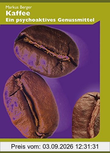 Kaffee: Ein psychoaktives Genussmittel