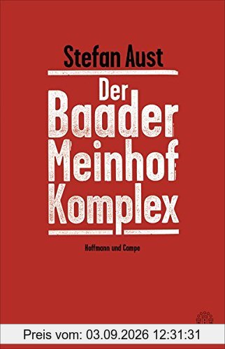 Der Baader-Meinhof-Komplex: Erweiterte Neuausgabe