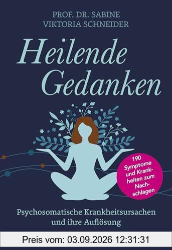 Heilende Gedanken: Psychosomatische Krankheitsursachen und ihre Auflösung