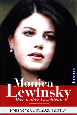 Monica Lewinsky. Ihre wahre Geschichte