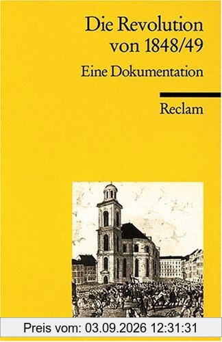 Die Revolution von 1848/49: Eine Dokumentation