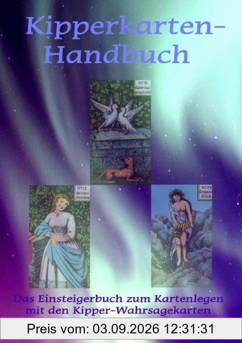 Kipperkarten-Handbuch. Das Einsteigerbuch zum Kartenlegen mit den Kipper-Wahrsagekarten