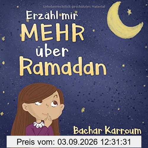 Erzähl mir mehr über den Ramadan: (Islam bücher für kinder)