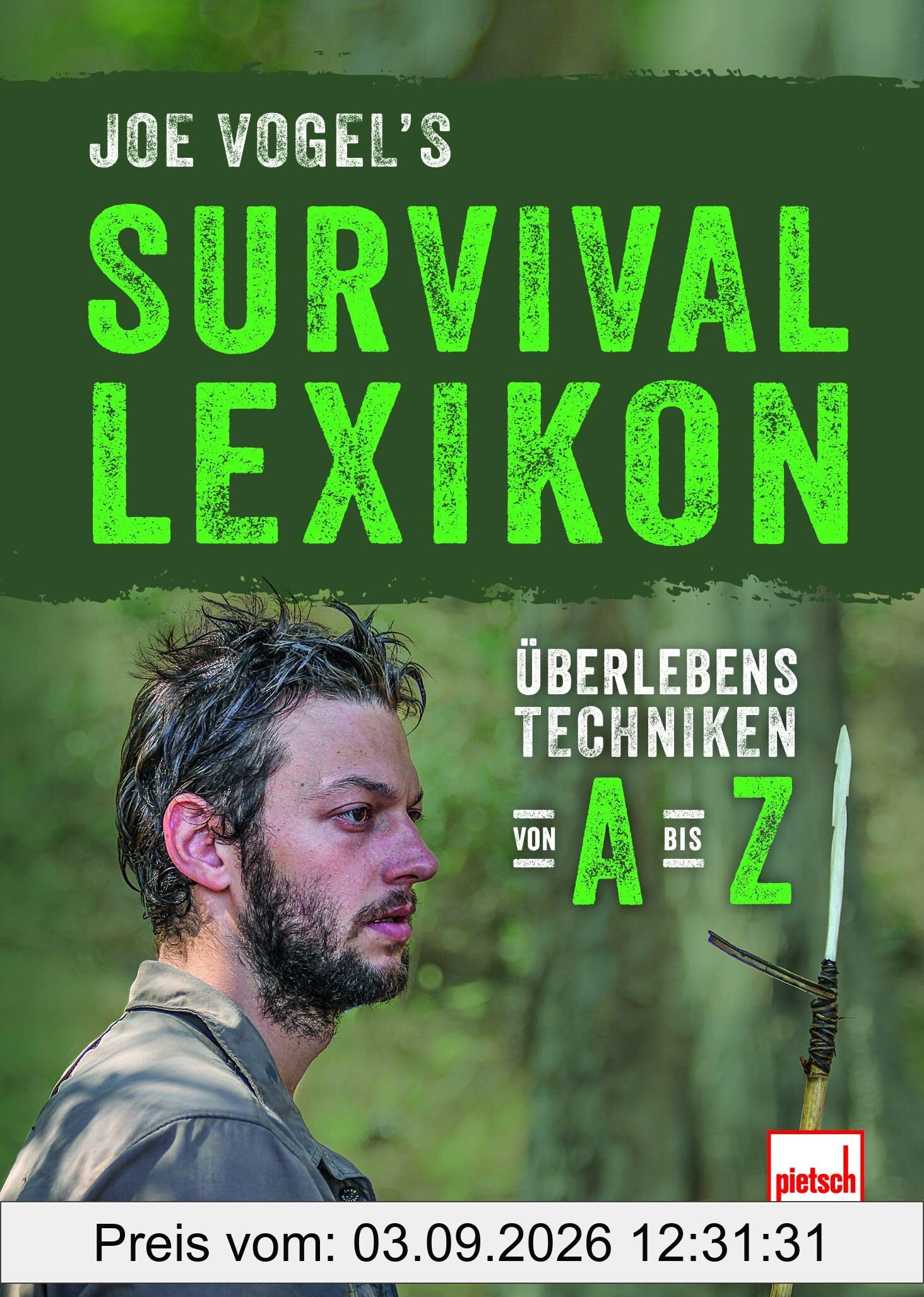 Joe Vogel's Survival Lexikon: Überlebenstechniken von A bis Z