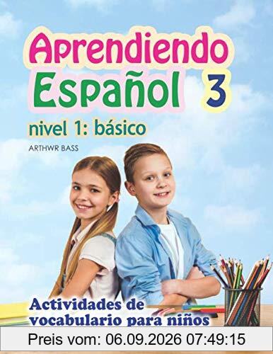 Aprendiendo Español 3. Nivel 1: Básico: Actividades de vocabulario para niños
