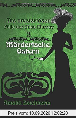 Die mysteriösen Fälle der Miss Murray: Mörderische Ostern