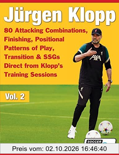Jürgen Klopp - 80 Attacking Combinations, Finishing, Positional Patterns of Play, Transition & SSGs Direct from Klopp's Training Sessions …