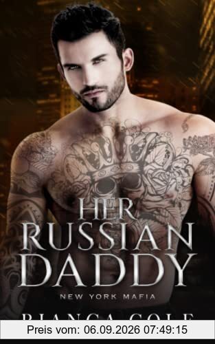 Her Russian Daddy: Eine Bratva Mafia Romanze (New York Mafia)
