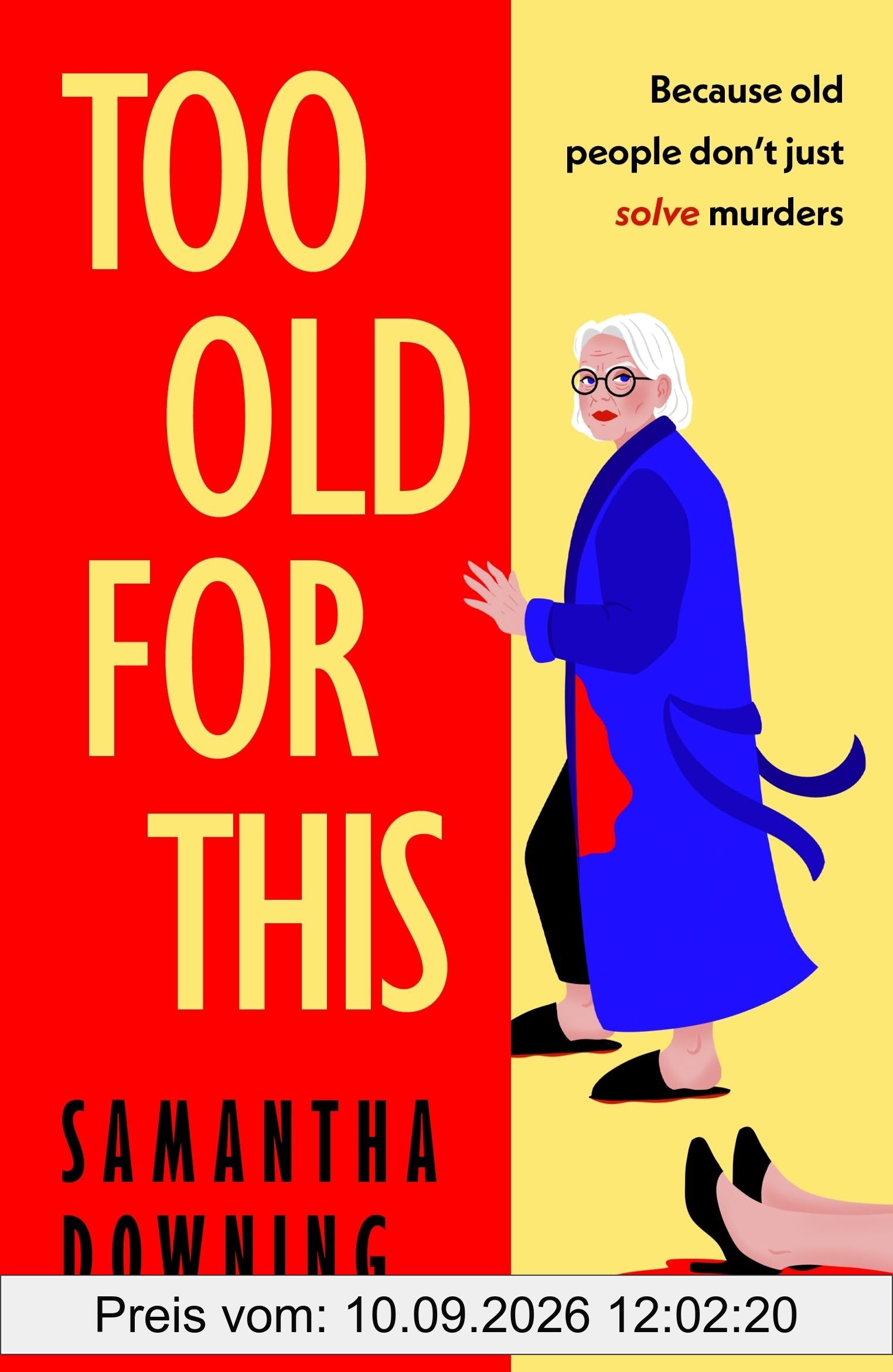 Too Old For This: A witty and suspenseful mystery from Sunday Times bestselling author