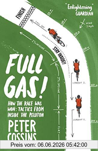 Peter Cossins Full Gas, How To Win A Bike Race – Tactics From Inside The Peloton
