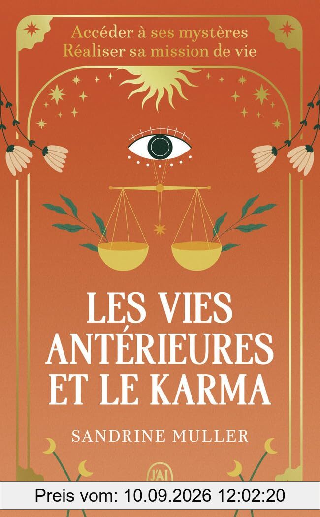 Les vies antérieures et le karma : accéder à ses mystères, réaliser sa mission de vie