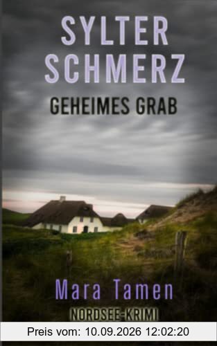 Sylter Schmerz: Geheimes Grab (Sina Marten ermittelt, Band 4)