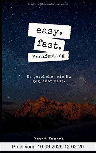 easy. fast. Manifesting - Es geschehe, wie Du geglaubt hast.: Neville Goddard | Gesetz der Anziehung