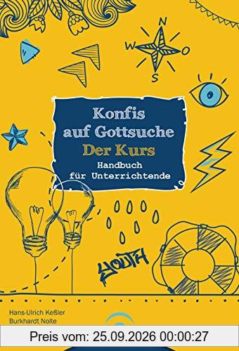 Konfis auf Gottsuche - der Kurs: Handbuch für Unterrichtende