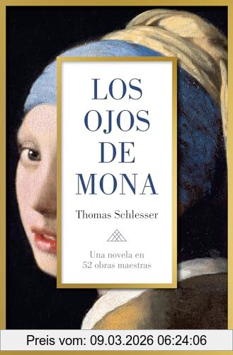 Thomas Schlesser Los Ojos De Mona, Una Novela En 52 Obras Maestras (Narrativa)