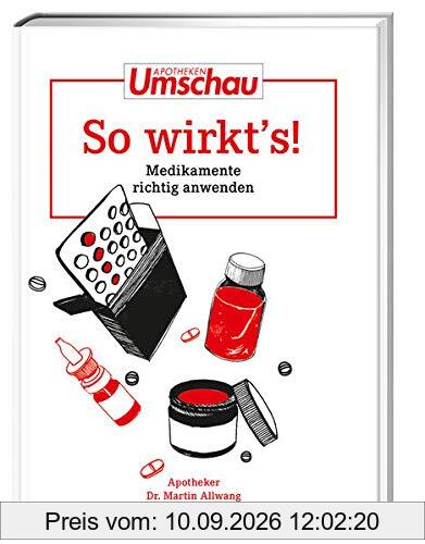 Apotheken Umschau: So wirkt's: Medikamente richtig anwenden