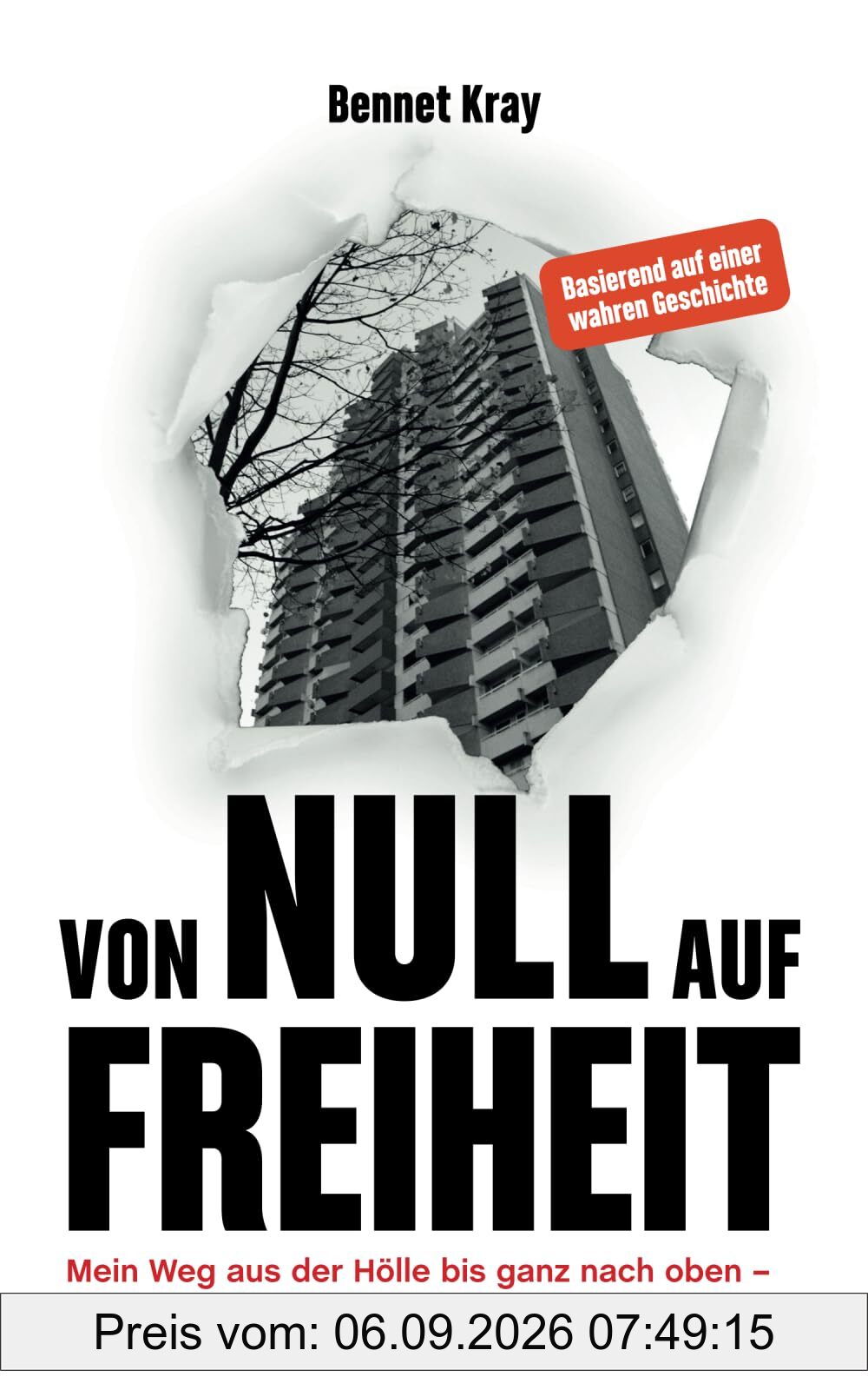 Von Null auf Freiheit: Mein Weg aus der Hölle bis ganz nach oben - mit dem richtigen Mindset zum Erfolg!