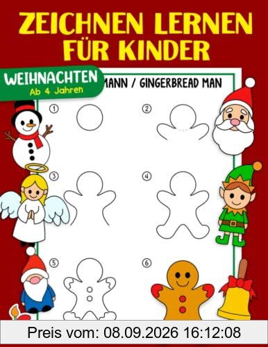 Zeichnen lernen für Kinder: Weihnachten - Zeichnen lernen Schritt für Schritt - Das große Zeichnen Lernbuch für Kleinkinder, Kindergarten, Vorschulkinder - Für Jungen und Mädchen ab 4 Jahren