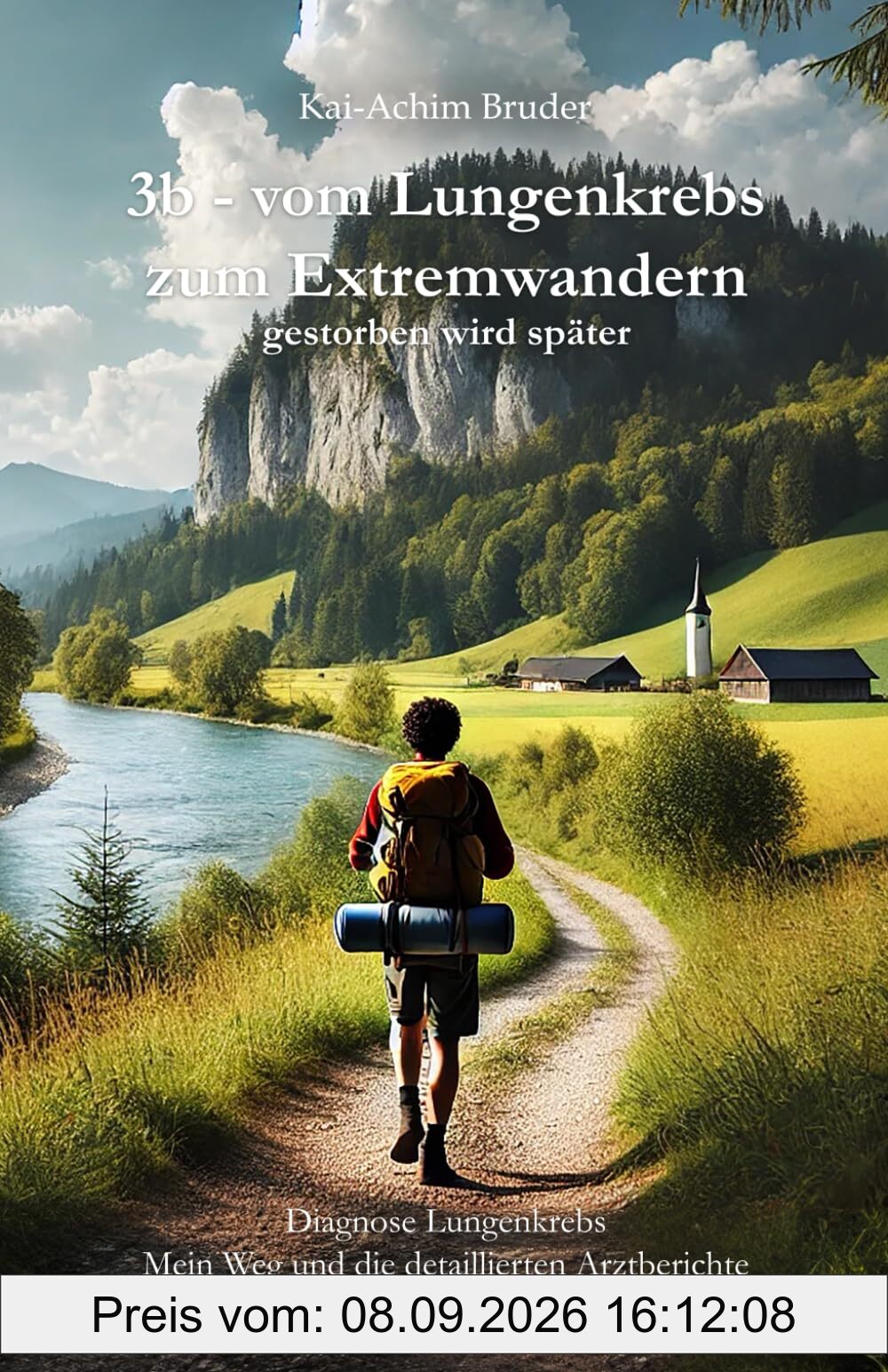 3b - vom Lungenkrebs zum Extremwandern: gestorben wird später (Leben mit Krebs – Ganzheitliche Wege zur Unterstützung der Heilung und Stärkung)