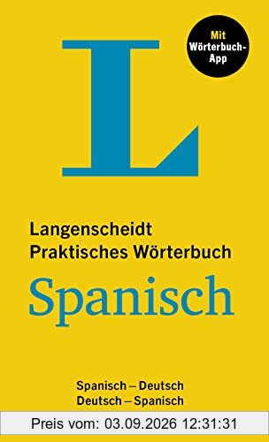 Langenscheidt Praktisches Wörterbuch Spanisch: Spanisch-Deutsch / Deutsch-Spanisch mit Wörterbuch-App