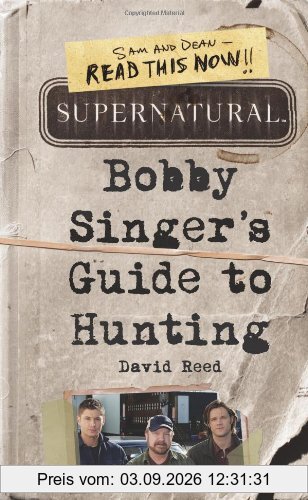Supernatural: Bobby Singer's Guide to Hunting
