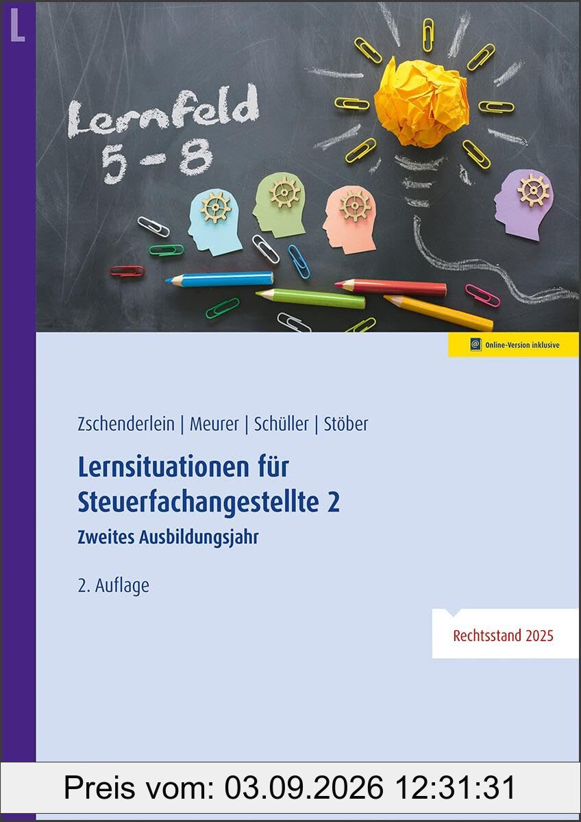 Lernsituationen für Steuerfachangestellte 2: Zweites Ausbildungsjahr: Lernfelder 5 bis 8