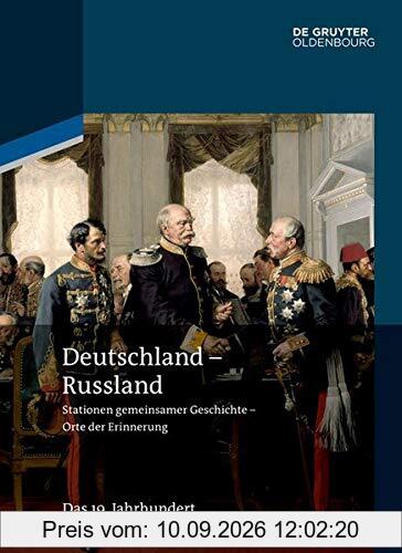 Deutschland - Russland: Band 2. Das 19. Jahrhundert