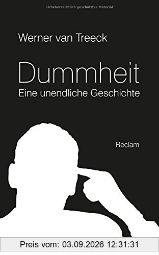 Dummheit: Eine unendliche Geschichte