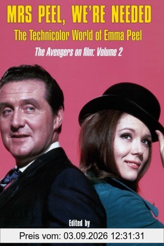 Mrs Peel, We're Needed: The Technicolor world of Emma Peel (The Avengers on film)