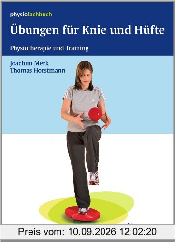 Übungen für Knie und Hüfte: Physiotherapie und Training