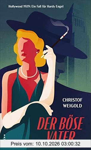 Der böse Vater: Hollywood 1929: Ein Fall für Hardy Engel (Hollywood – Hardy Engel ermittelt)