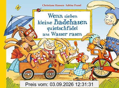 Wenn sieben kleine Badehasen quietschfidel ans Wasser rasen (Wenn sieben Hasen)