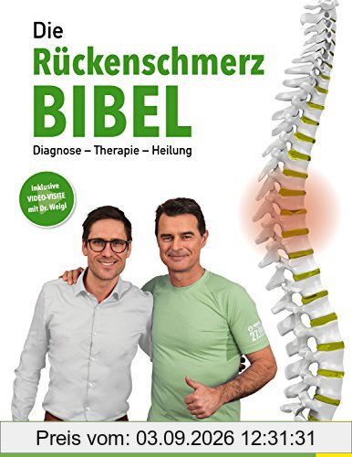 Die Rückenschmerz-Bibel: Diagnose - Therapie - Heilung