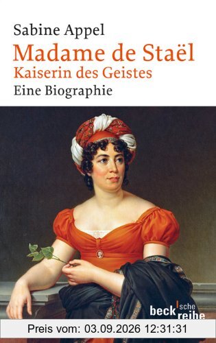 Madame de Staël: Kaiserin des Geistes