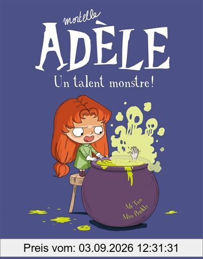 Mortelle Adèle. Vol. 6. Un talent monstre !