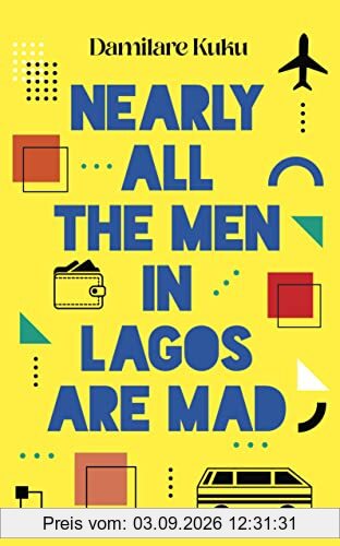 Nearly All the Men in Lagos Are Mad