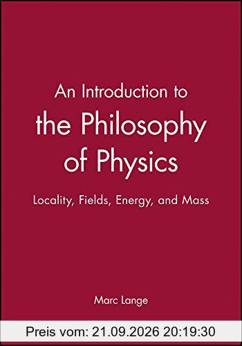 An Introduction to The Philosophy of Physics: Locality, Fields, Energy, and Mass