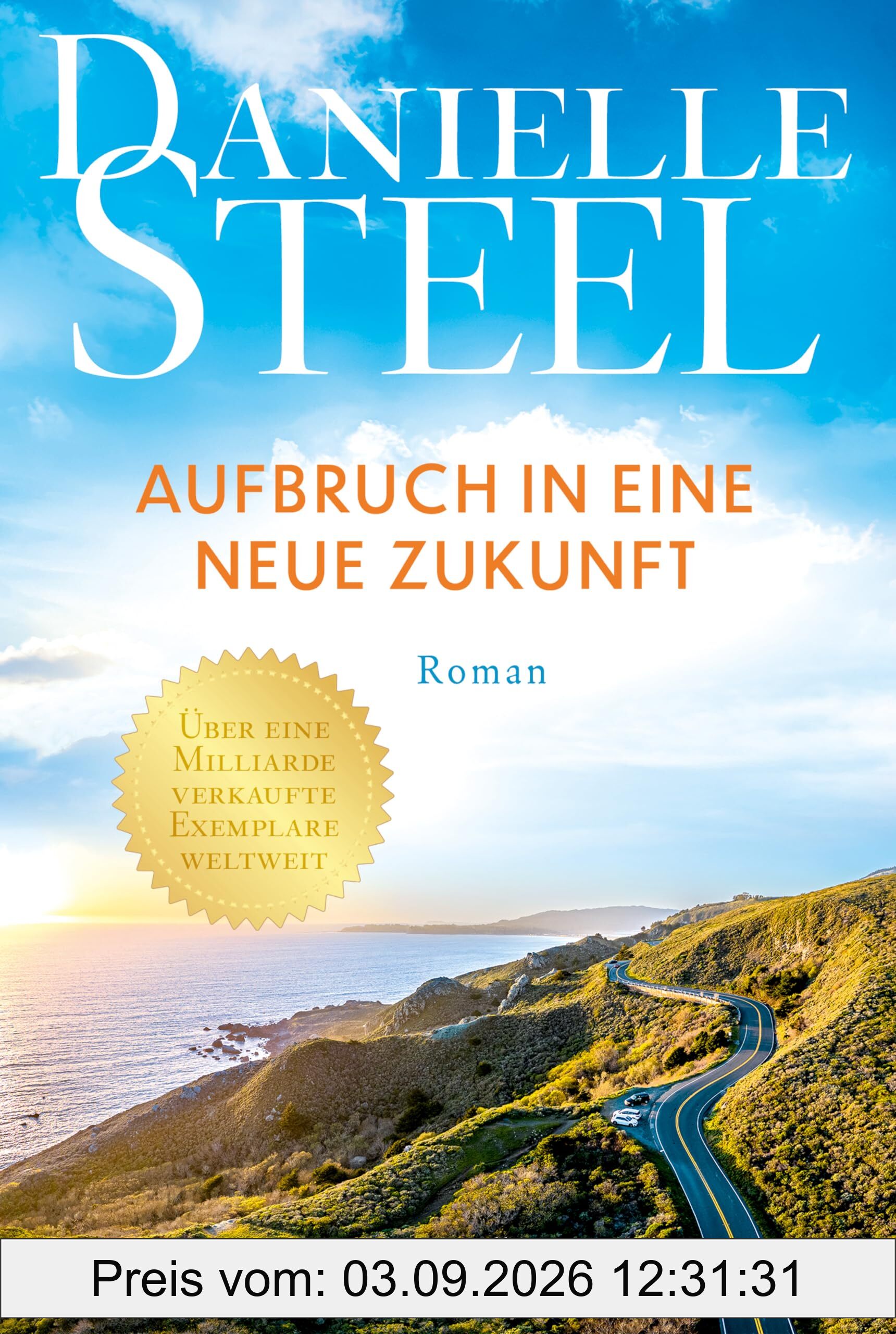 Aufbruch in eine neue Zukunft: Roman | Die internationale Bestsellerautorin mit mehr als eine Milliarde verkauften Exemplaren weltweit | Ein Roman voller Hoffnung und einer neuen Chance auf Glück