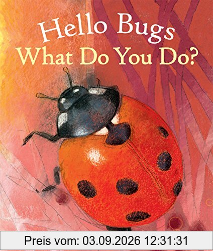 Hello Bugs, What Do You Do? (Hello Animals)