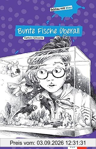Bunte Fische überall: Schulausgabe mit Übungen (Schlau mit blau)
