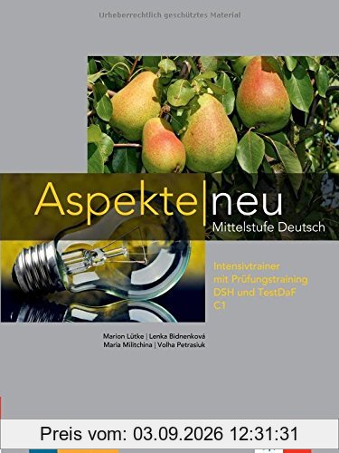 Aspekte neu C1: Mittelstufe Deutsch . Intensivtrainer mit Prüfungsvorbereitung