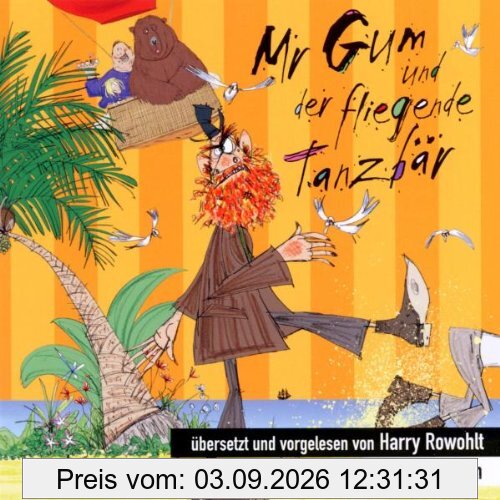 Mr Gum und der fliegende Tanzbär: Übersetzt und vorgelesen von Harry Rowohlt